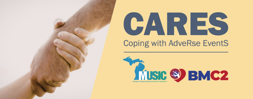The text, "CARES Coping with AdveRse EventS" is in blue above the MUSIC and BMC2 logos. The music logo is green, blue, and white and incorporates an illustration of the state of Michigan. The BMC2 logo is in blue and red with a red and blue heart with vasculature in the middle. To the left, is a photograph of an individual's hand reaching up to grasp another person's wrist.